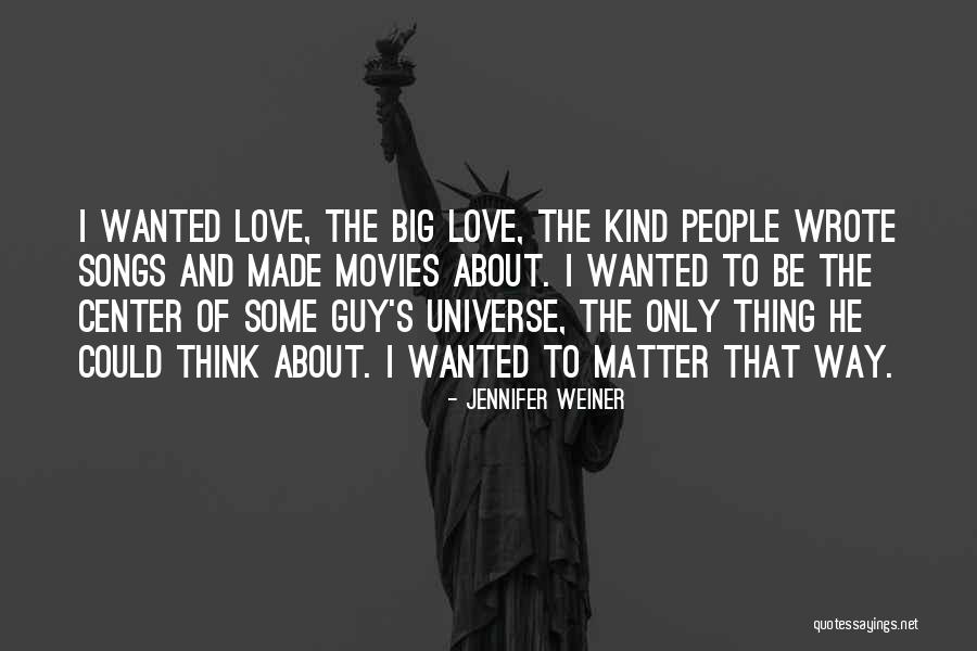 Wanted Love Quotes By Jennifer Weiner