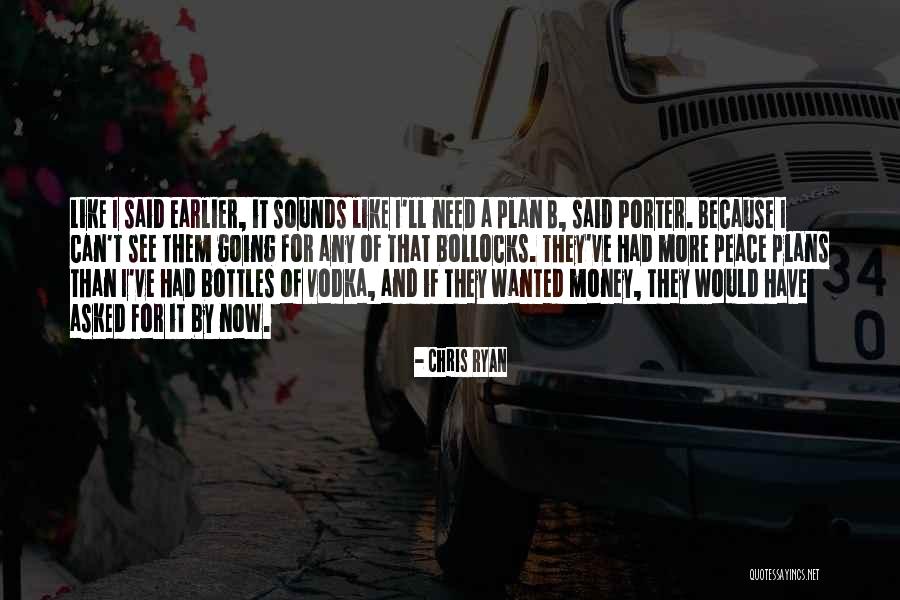 Wanted Money Quotes By Chris Ryan Wanted Money Quotes By Chris Ryan