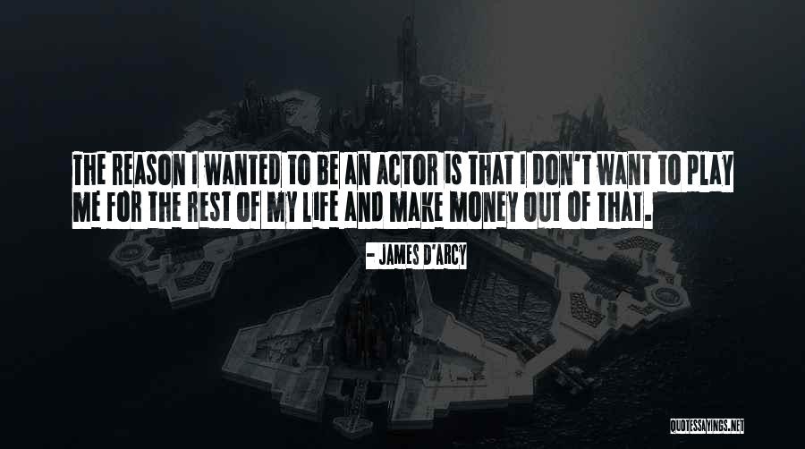 Wanted Money Quotes By James D'arcy Wanted Money Quotes By James D'arcy