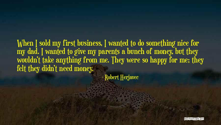 Wanted Money Quotes By Robert Herjavec Wanted Money Quotes By Robert Herjavec