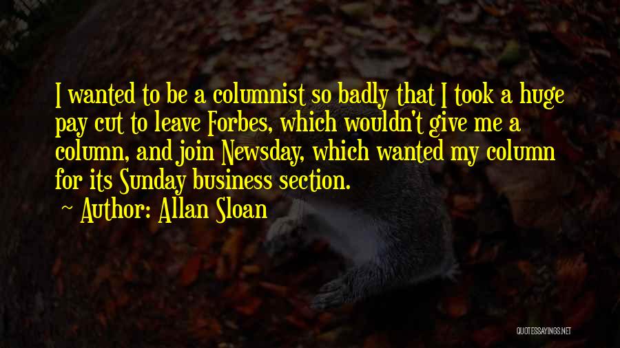 Wanted Sloan Quotes By Allan Sloan