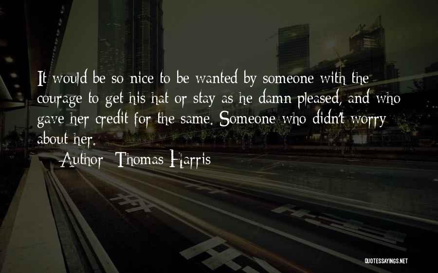 Wanted To Be With Someone Quotes By Thomas Harris