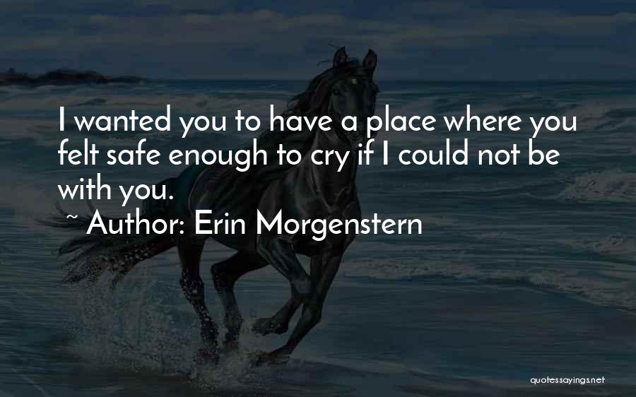 Wanted To Cry Quotes By Erin Morgenstern