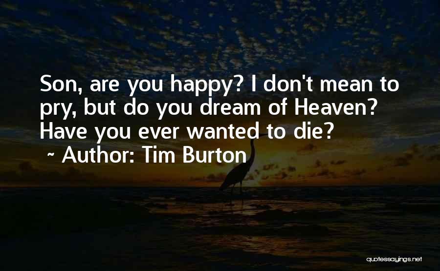 Wanted To Die Quotes By Tim Burton