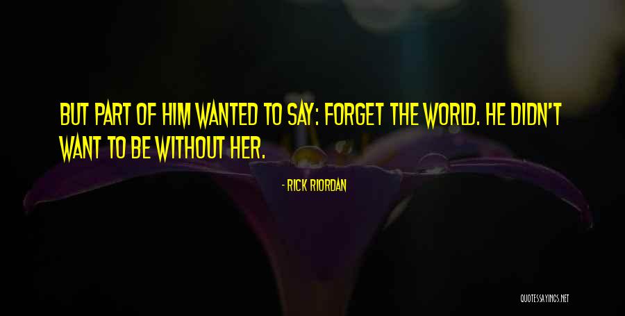 Wanted To Forget Quotes By Rick Riordan Wanted To Forget Quotes By Rick Riordan