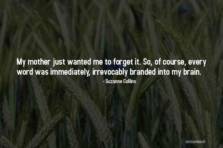 Wanted To Forget Quotes By Suzanne Collins Wanted To Forget Quotes By Suzanne Collins