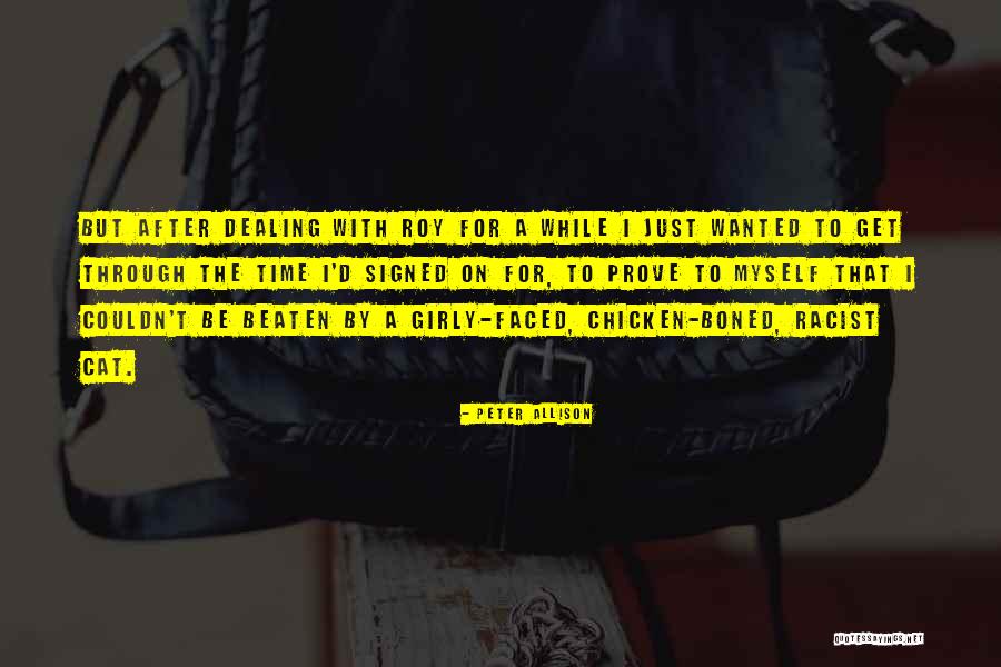 Wanted To Prove Something Quotes By Peter Allison Wanted To Prove Something Quotes By Peter Allison