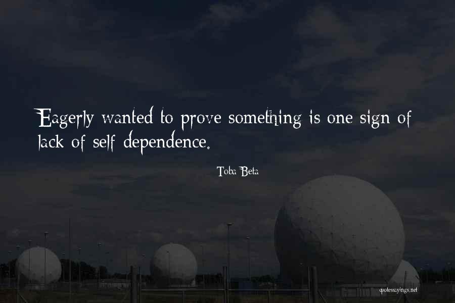 Wanted To Prove Something Quotes By Toba Beta Wanted To Prove Something Quotes By Toba Beta