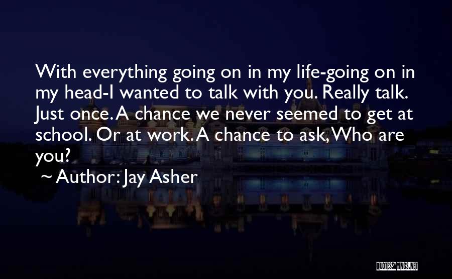 Wanted To Talk To You Quotes By Jay Asher