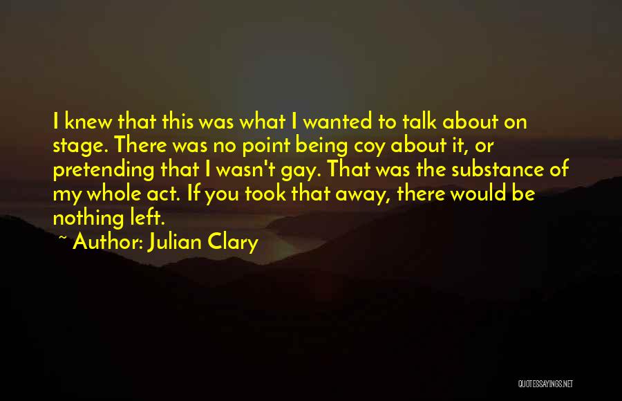 Wanted To Talk To You Quotes By Julian Clary