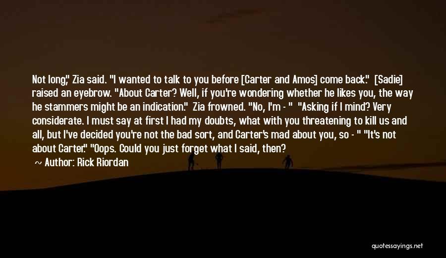 Wanted To Talk To You Quotes By Rick Riordan