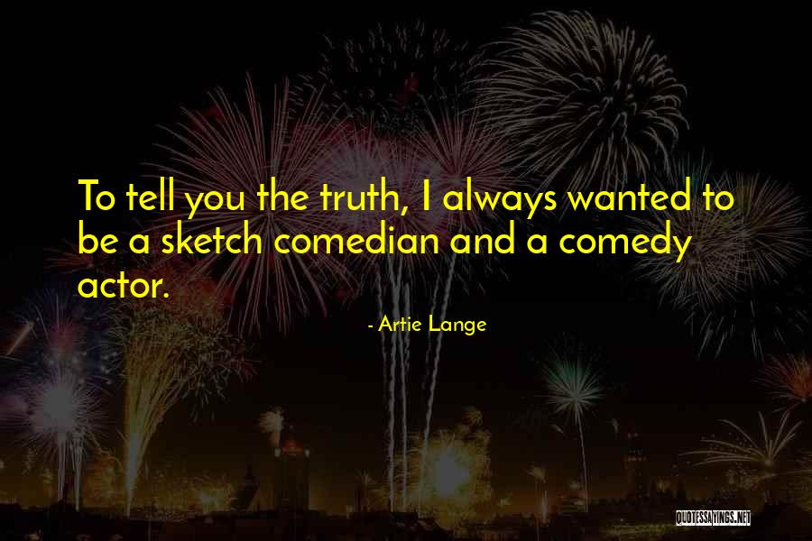 Wanted To Tell You Quotes By Artie Lange Wanted To Tell You Quotes By Artie Lange