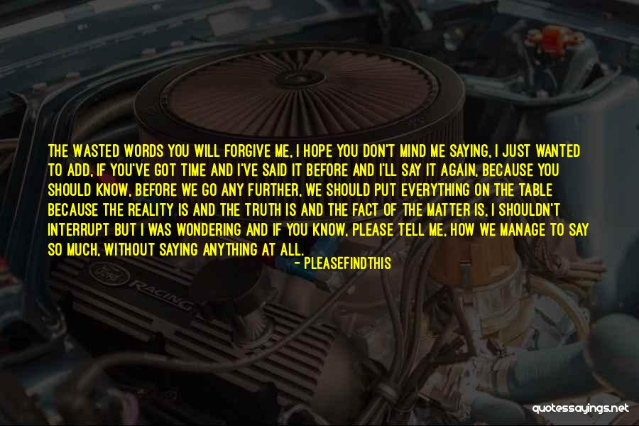 Wanted To Tell You Quotes By Pleasefindthis Wanted To Tell You Quotes By Pleasefindthis