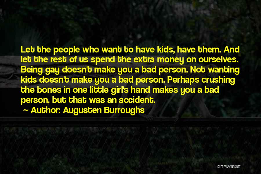 Wanting A Girl Quotes By Augusten Burroughs