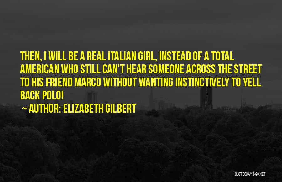 Wanting A Girl Quotes By Elizabeth Gilbert