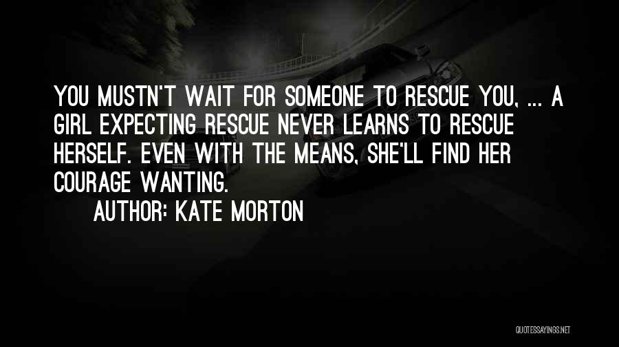 Wanting A Girl Quotes By Kate Morton