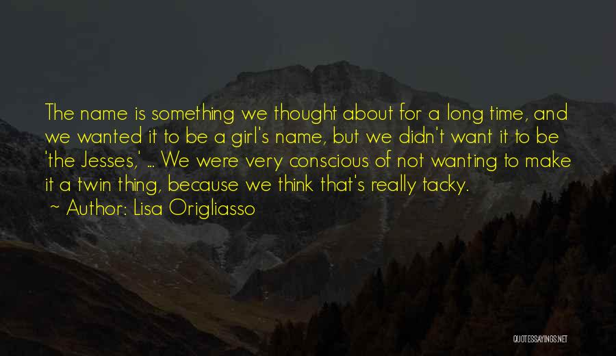 Wanting A Girl Quotes By Lisa Origliasso