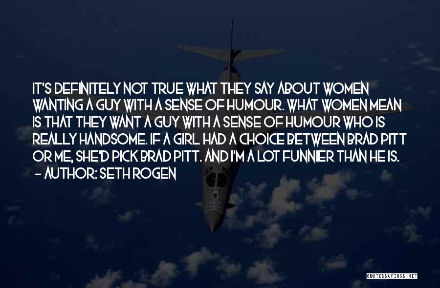 Wanting A Girl Quotes By Seth Rogen