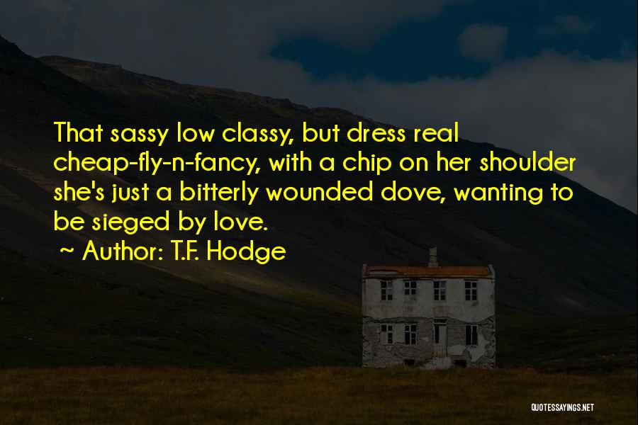 Wanting A Real Woman Quotes By T.F. Hodge