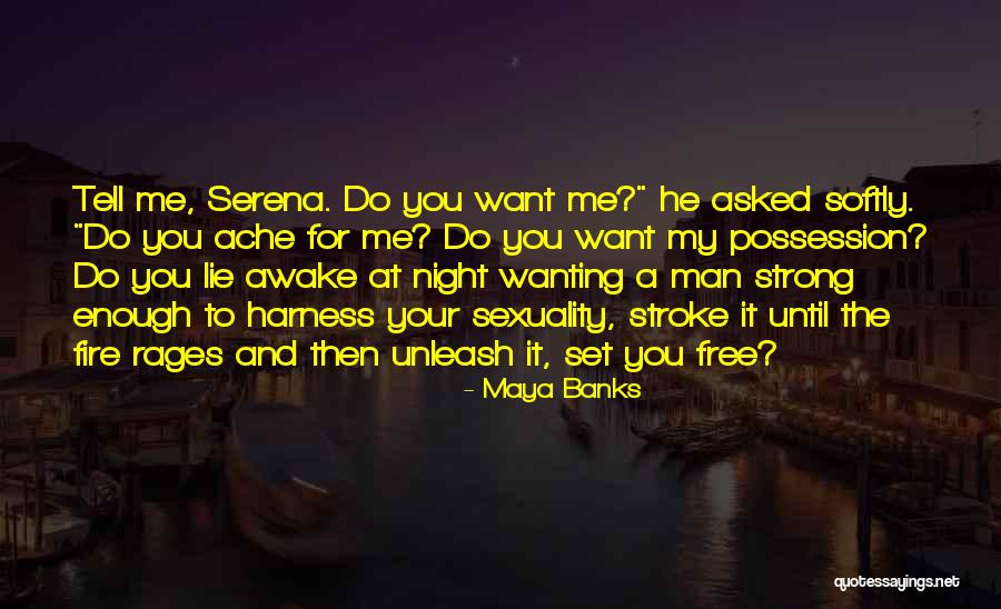 Wanting A Strong Man Quotes By Maya Banks