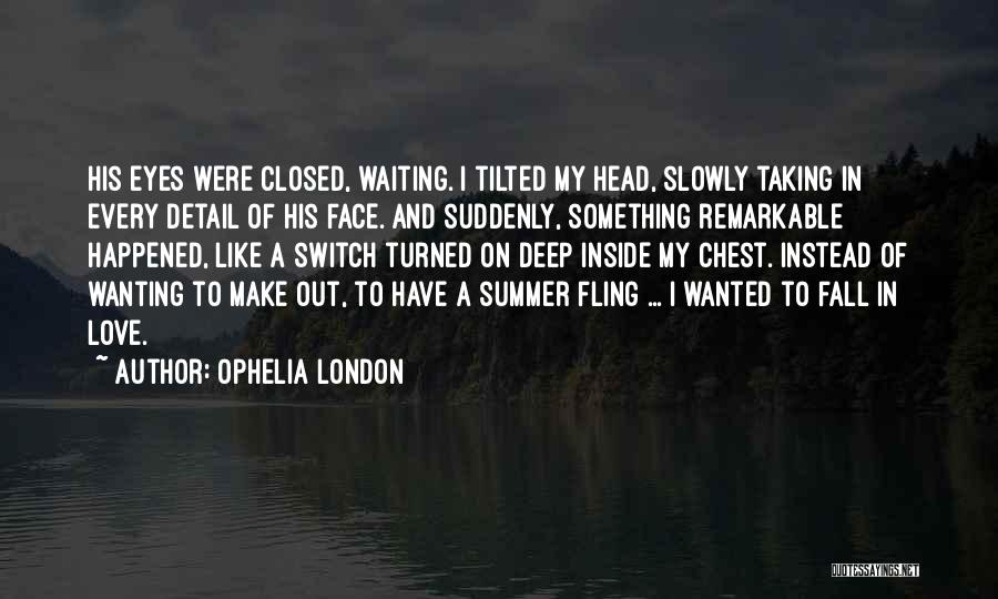 Wanting A Summer Romance Quotes By Ophelia London