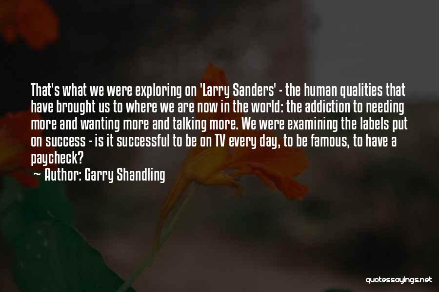 Wanting And Needing Quotes By Garry Shandling