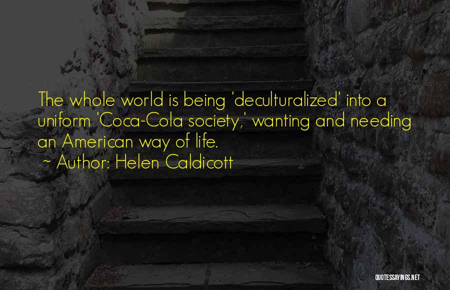 Wanting And Needing Quotes By Helen Caldicott