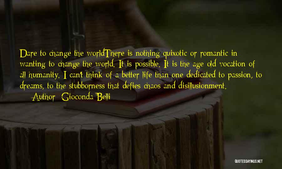 Wanting Change In Your Life Quotes By Gioconda Belli