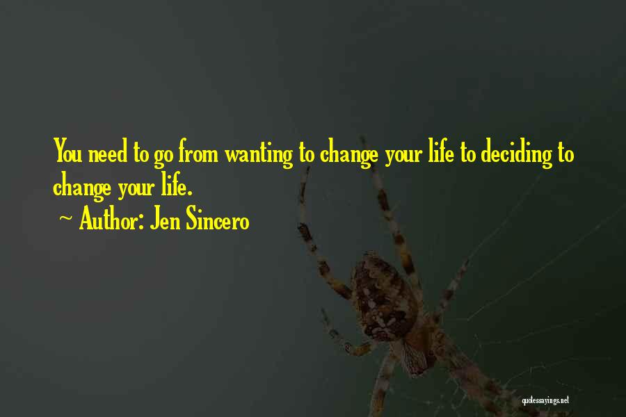 Wanting Change In Your Life Quotes By Jen Sincero