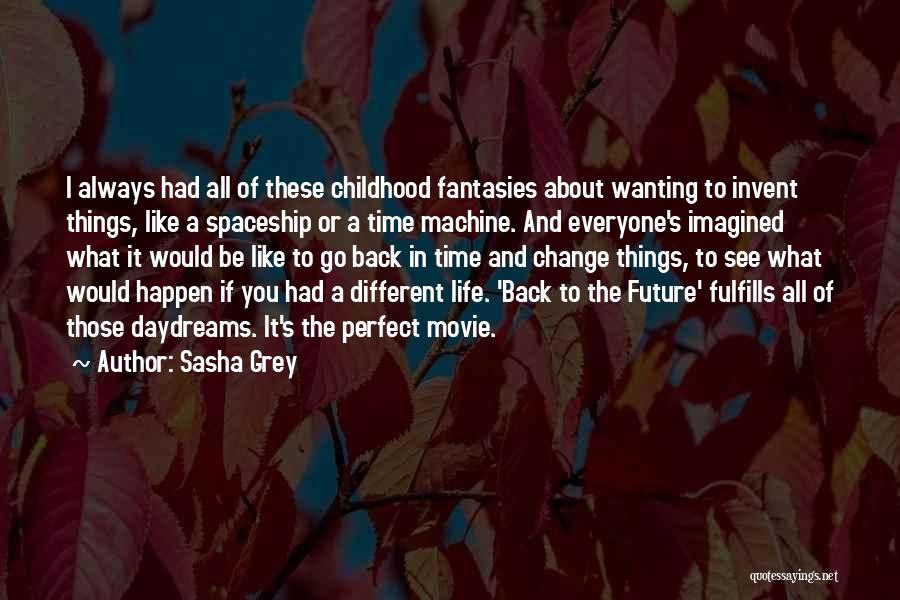 Wanting Change In Your Life Quotes By Sasha Grey