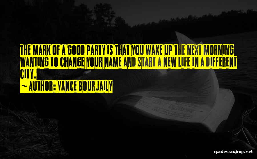 Wanting Change In Your Life Quotes By Vance Bourjaily