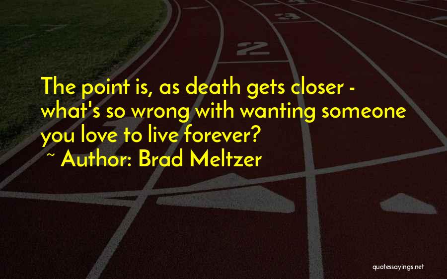 Wanting Death Quotes By Brad Meltzer