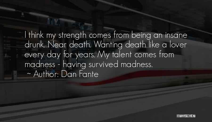 Wanting Death Quotes By Dan Fante