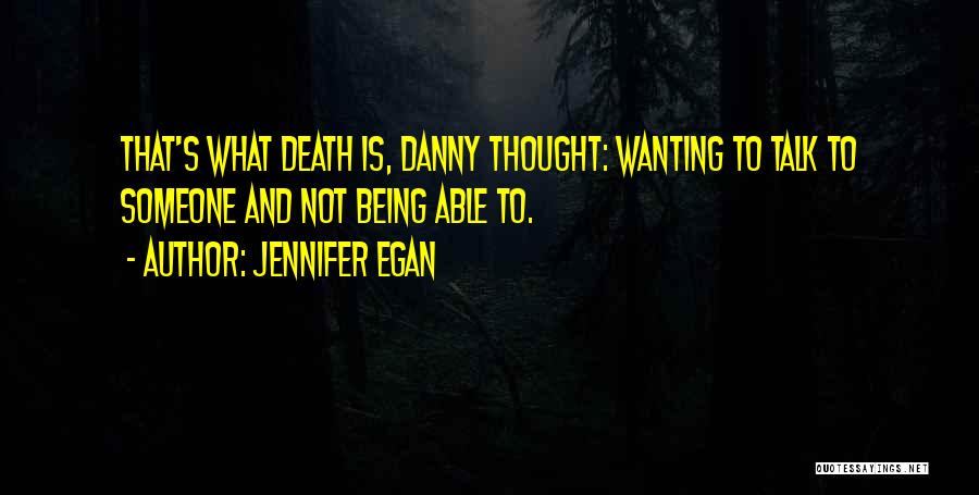 Wanting Death Quotes By Jennifer Egan