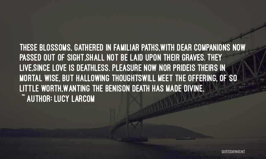 Wanting Death Quotes By Lucy Larcom