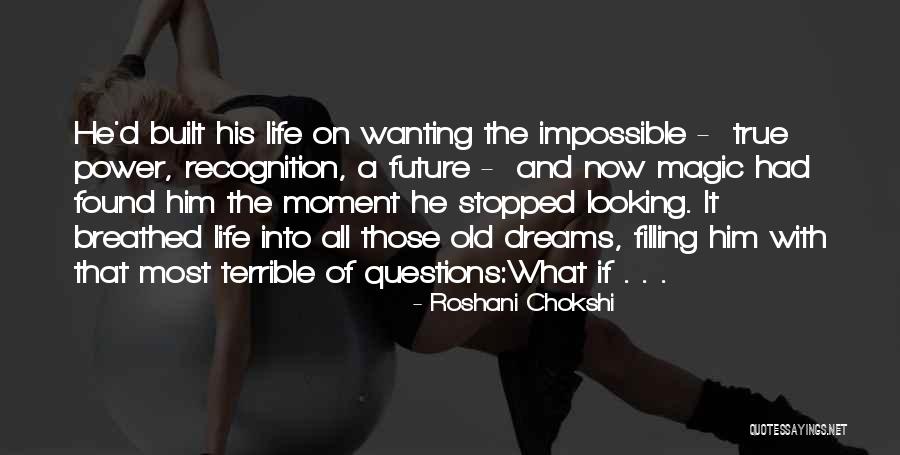 Wanting Dreams To Come True Quotes By Roshani Chokshi Wanting Dreams To Come True Quotes By Roshani Chokshi