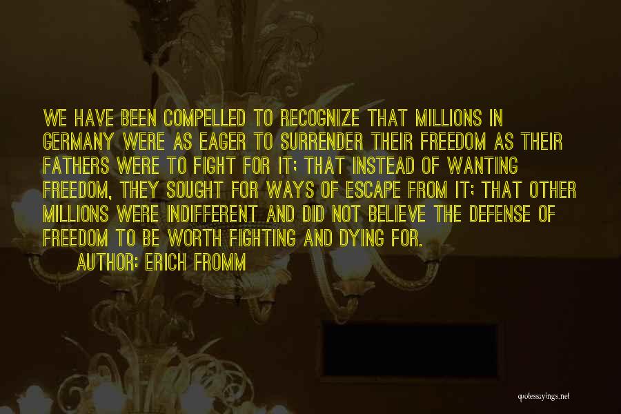 Wanting Freedom Quotes By Erich Fromm