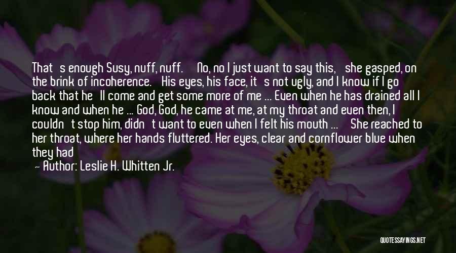 Wanting Her Back Quotes By Leslie H. Whitten Jr.