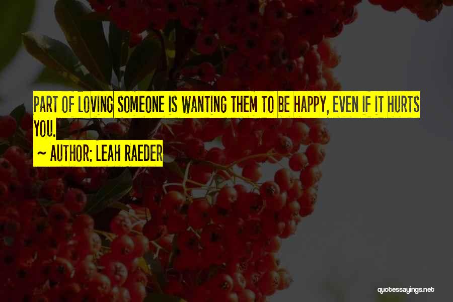 Wanting Her To Be Happy Quotes By Leah Raeder