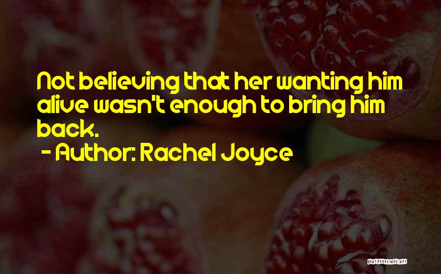 Wanting Him Back Quotes By Rachel Joyce