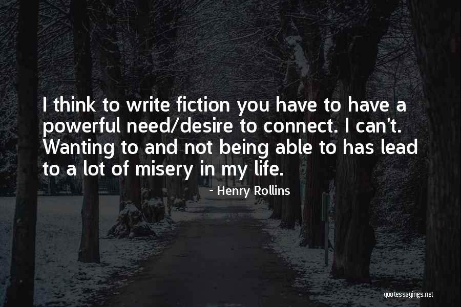 Wanting Him In Your Life Quotes By Henry Rollins