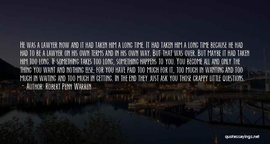 Wanting Him Quotes By Robert Penn Warren