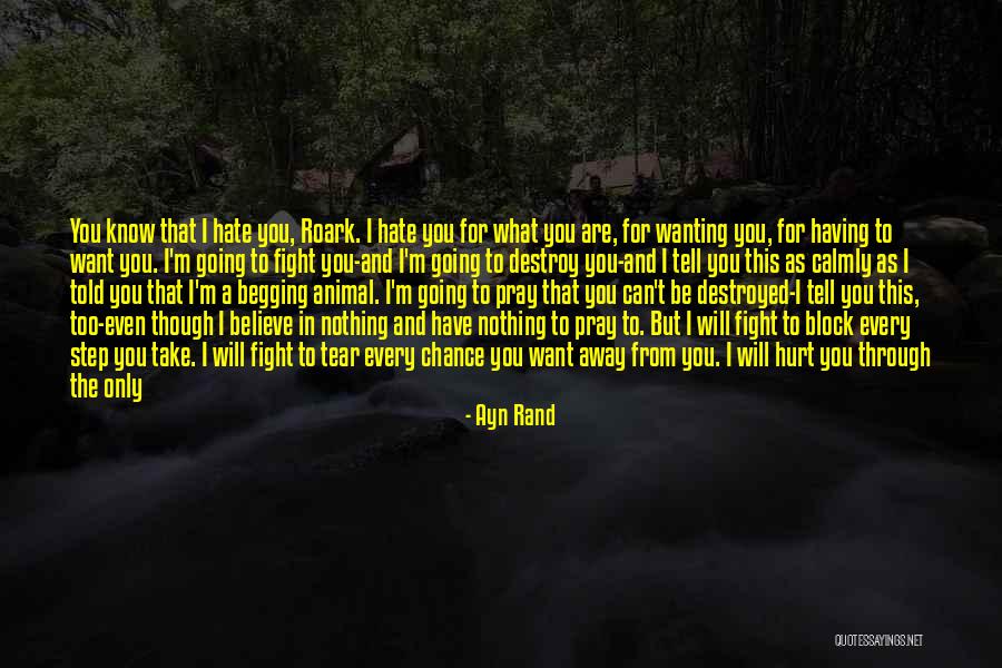 Wanting Him To Fight For You Quotes By Ayn Rand Wanting Him To Fight For You Quotes By Ayn Rand