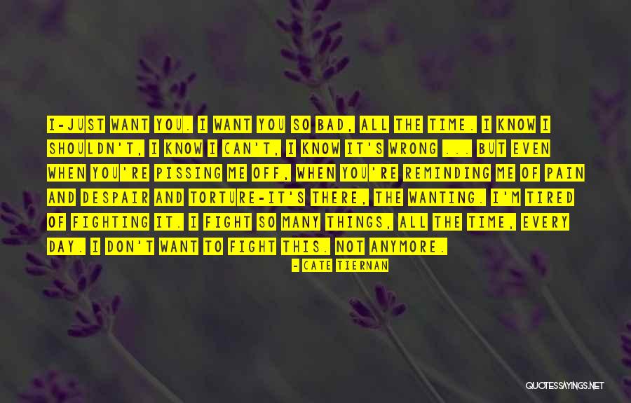 Wanting Him To Fight For You Quotes By Cate Tiernan Wanting Him To Fight For You Quotes By Cate Tiernan