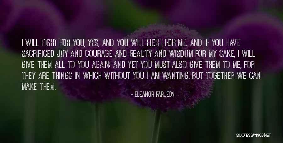 Wanting Him To Fight For You Quotes By Eleanor Farjeon Wanting Him To Fight For You Quotes By Eleanor Farjeon