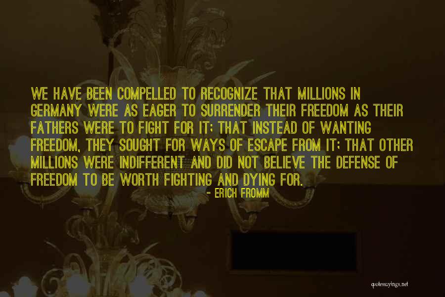 Wanting Him To Fight For You Quotes By Erich Fromm Wanting Him To Fight For You Quotes By Erich Fromm