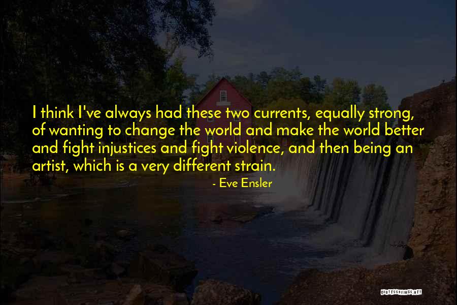 Wanting Him To Fight For You Quotes By Eve Ensler Wanting Him To Fight For You Quotes By Eve Ensler