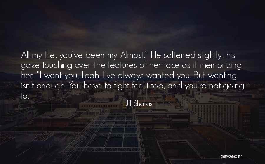 Wanting Him To Fight For You Quotes By Jill Shalvis Wanting Him To Fight For You Quotes By Jill Shalvis