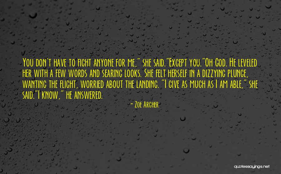 Wanting Him To Fight For You Quotes By Zoe Archer Wanting Him To Fight For You Quotes By Zoe Archer