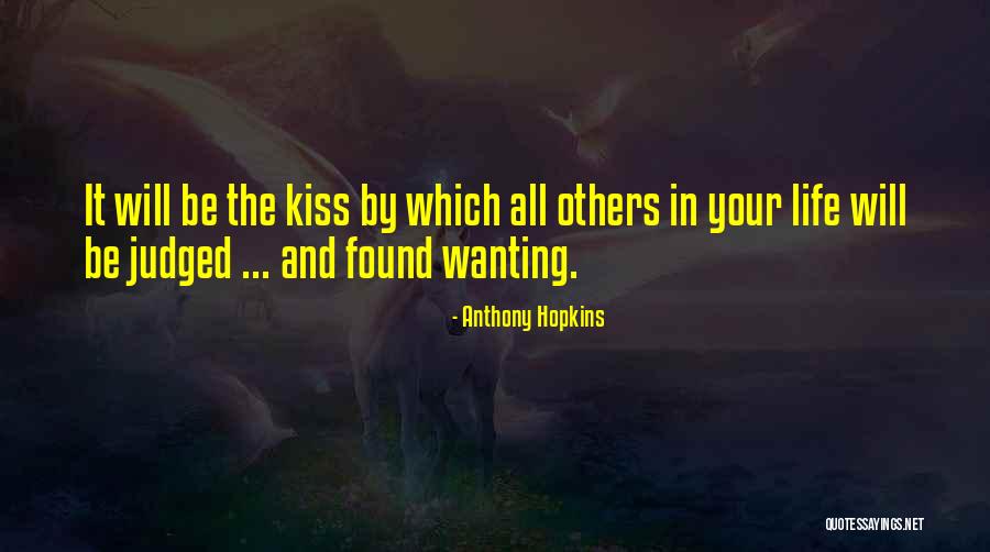 Wanting Him To Kiss You Quotes By Anthony Hopkins